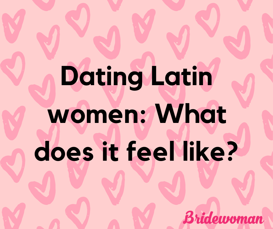 Dating Latin women