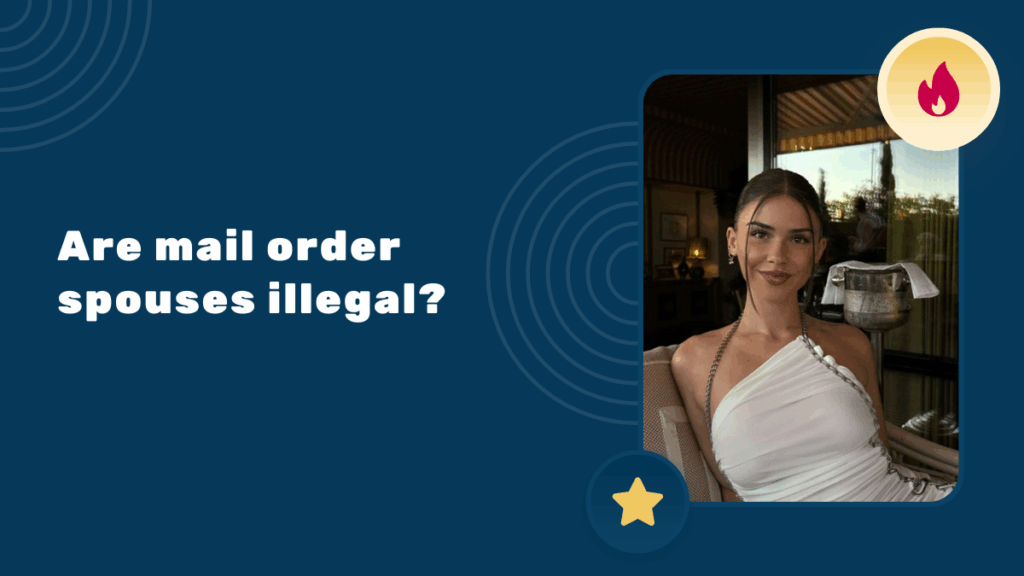 Are mail order spouses illegal?