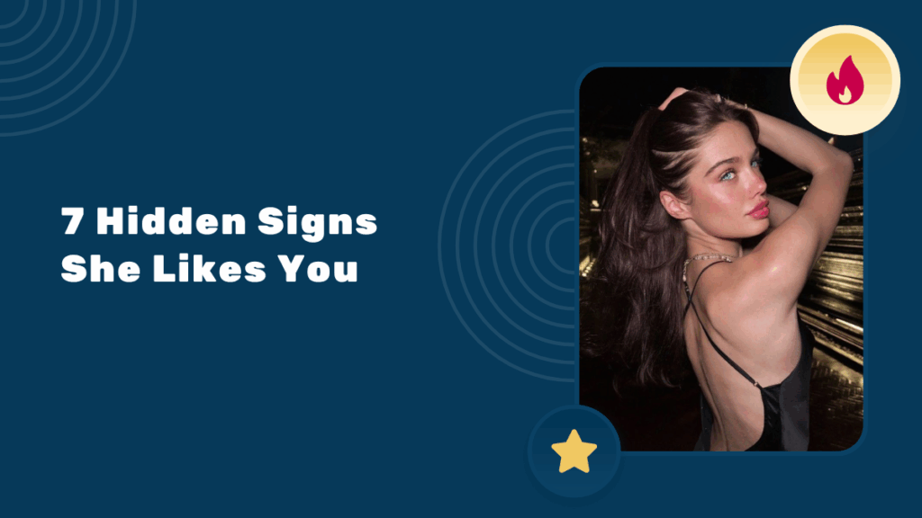 7 Hidden Signs She Likes You: Secret Signals You Might Be Missing