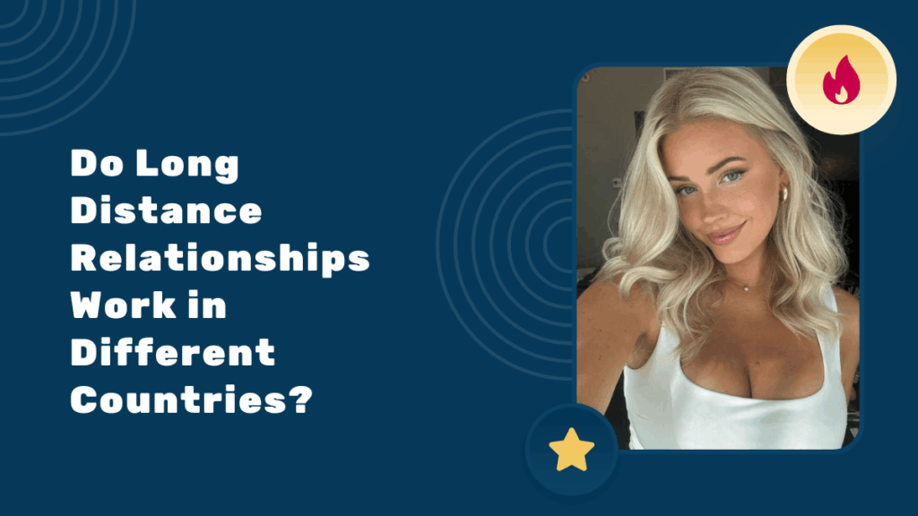 Do Long Distance Relationships Work in Different Countries? Things To Do In Long Distance Relationships