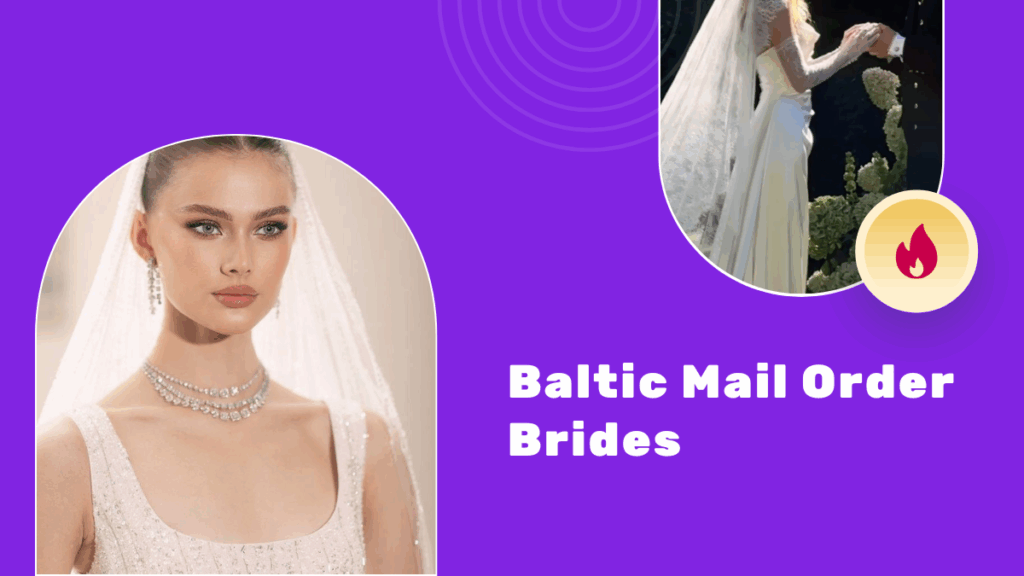 Baltic Mail Order Brides: The Undiscovered Gem Of Northern Europe